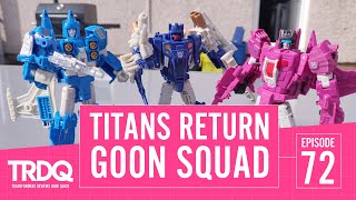 TRDQ: Titans Return Goon Squad Review.