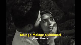 Malage Malage Gubbimari Slow + Reverb #kannada #lofi