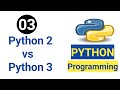 #03 Python Tutorial || Difference Between Python 2 and Python 3 or Python 2 vs Python 3
