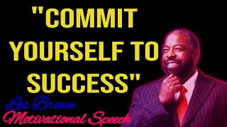 Success in life; Motivation I Les Brown Motivational Speech