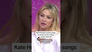 Kate Hudson wrote songs in secret as her acting career took off