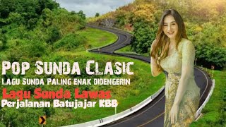 POP SUNDA LAWAS PILIHAN || Lagu Sunda Lawas Menemani Perjalanan