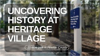 We’re uncovering history at Heritage Village