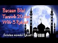 Bacaan Bilal Tarawih 20 dan Witir 3 Rakaat || Ramadhan Karim