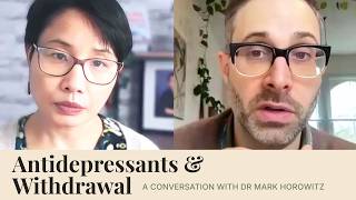 Antidepressants, Withdrawal and the Path Forward: A Conversation with Dr Mark Horowitz
