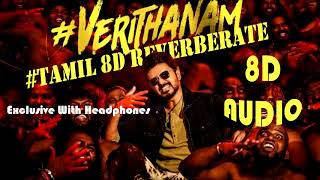 Bigil-Verithanam | 8D Audio | Thalapathy Voice | AR Rahman | Tamil 8D Reverberate