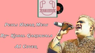 Kunal Ganjawala [AI] - Pehli Nazar Mein | Atif Aslam | AI Cover | Race |