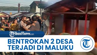 Kronologi Kejadian Bentrokan 2 Desa di Maluku, Polisi Minta Warga Tak Terprovokasi