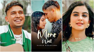Karan Randhawa : Mere Wall 😘 ft. Tunisha Sharma 😍 Romantic Punjabi Song 🥀Full Screen Whatsapp Status