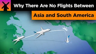 Why There Are NO Flights Between East Asia & South America