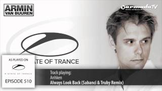 ASOT 510: Anhken - Always Look Back (Sabanci \u0026 Truby Remix)