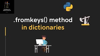 Lecture 48 - .fromkeys() method in dictionaries | #Python for Oil and Gas