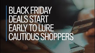 Black Friday deals start early to lure cautious shoppers