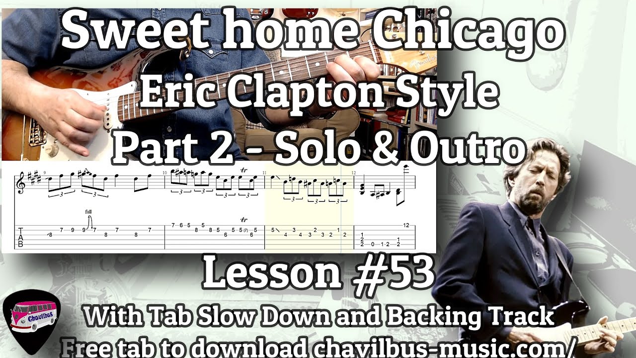 Sweet Home Chicago Clapton Style - Part 2 Solo & Outro - Lesson #53 ...