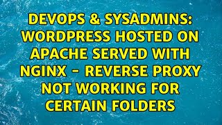 WordPress Hosted on Apache Served With Nginx - Reverse Proxy not working for certain folders