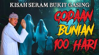 KISAH SERAM BUKIT GASING | DIGODA BUNIAN WANITA SELAMA 100 HARI | HILANG DI PERKAMPUNGAN BUNIAN‼️