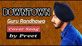 Downtown (Full Video) | Guru Randhawa | (Preet Saini) | Whatsapp status | Latest Punjabi Songs 2018
