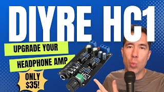 UPGRADE your Headphone amp! DIYRE HC1