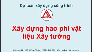 17 Xây dựng hao phí vật liệu cho 1 bức tường như thế nào khi định mức không phù hợp