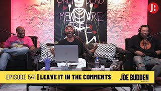 The Joe Budden Podcast Episode 541 | Leave It In The Comments