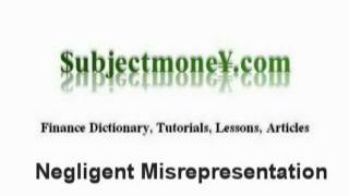 Negligent Misrepresentation - (Business Contract Law) - What is this definition?
