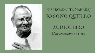 Sri Nisargadatta Maharaj - Io sono Quello 11-20 - Audiolibro