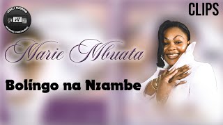 Marie Mbuata - Bolingo na Nzambe Clips (Entier/Full)