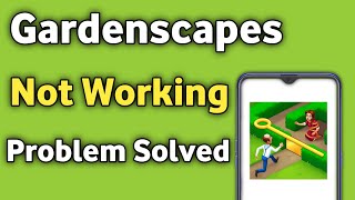 How to fix Gardenscapes not working \u0026 opening Crashing Problem Solved