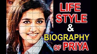 Priya Prakash Lifestyle And Biography ★ Boyfriend ★Net Worth ★ Age ★ Family ★ More