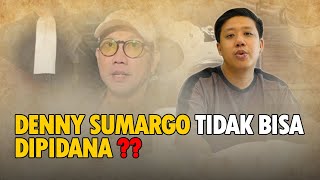 DENNY SUMARGO TIDAK BISA DIPIDANA ??