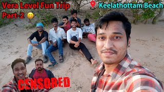 Vera Level Fun Trip to Keelathottam Beach - Part 2 | Pattukkottai | Adirampattinam Beach