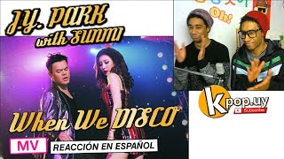 J.Y. PARK with SUNMI - When We Disco [MV REACTION ESPAÑOL]!