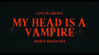 Maika Makovski - My Head Is A Vampire - Live In Girona - (Official Video)