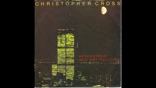 Christopher Cross - Arthur's Theme (Best That You Can Do) (1981) HQ