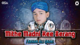 Mithe Madni Kee Berang | Farhan Ali Qadri | official complete version | OSA Islamic