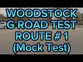 Woodstock G Road Test Route # 1 | Mock Test