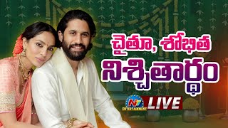 LIVE : Naga Chaitanya - Sobhita Dhulipala Engagement  || @NTVENT