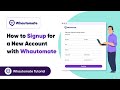How to Signup for a New Account with Whautomate - Step by Step Tutorial