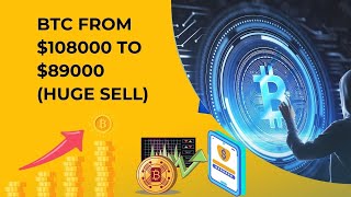 BTC from $108000 to $89000(Huge sell)