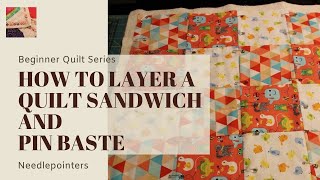 Beginner Quilt Series - How to Layer a Quilt Sandwich and Pin Baste a Quilt