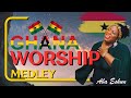 Powerful Ghanaian Worship Medley | Uplifting Worship Songs -Aba Eshun