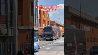 MILAN-LECCE, arriva il PULLMAN rossonero 🔴⚫️🚌 | #Shorts