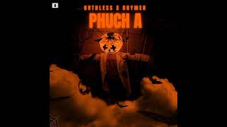 PHUCH A - RHYMER X RUTHLESS (AUDIO) | 101 RECORDS