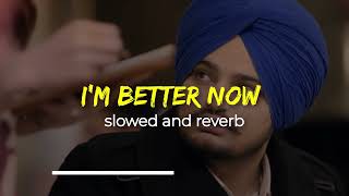 Sidhu Moosewala | I'M Better Now | Slow and Reverb