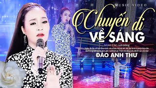 Chuyến Đi Về Sáng - Đào Anh Thư | Nhạc Vàng Hải Ngoại MV HD