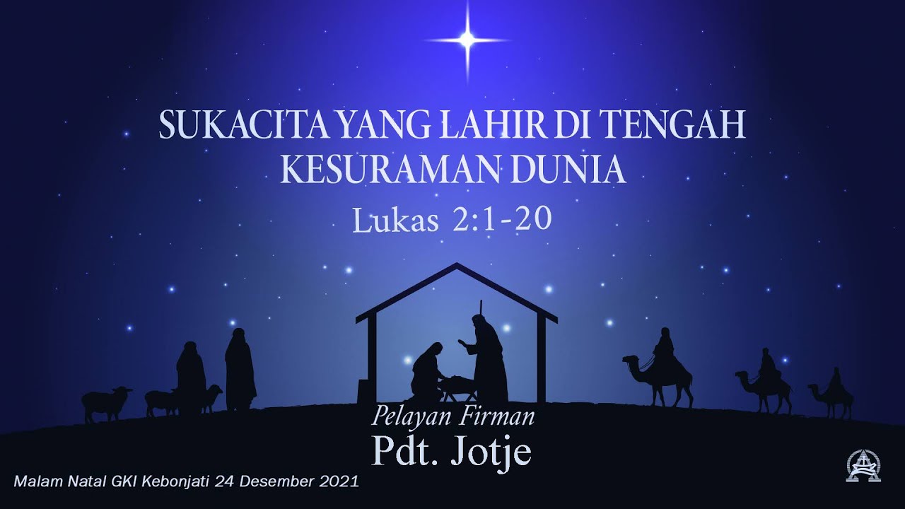 Ibadah Malam Natal - 24 Desember 2021 | Sukacita Yang Lahir Di Tengah ...