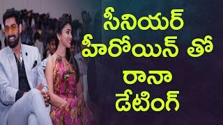 Rana  Daggubati secret meeting with shriya Sharan ? || సీనియర్ హీరోయిన్ తో రానా డేటింగ్