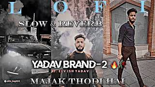 Majak Thodi Hai ||  🔥 Elvish Yadav Song | (Slow \u0026 Reverb) Lofi Remix  #lofimusic#song#arijitsingh