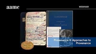 2020 AAMC Foundation Webinar: Provenance II #1 Approaches to Provenance