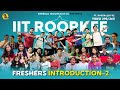 Fresher's Introduction-2 IIT Roorkee | Freshers Experience at IIT | Video 298/365